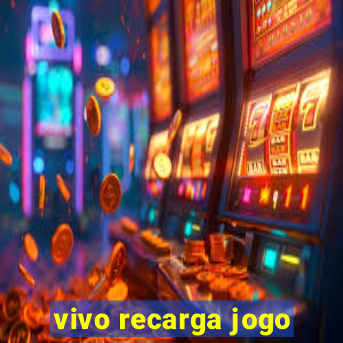 vivo recarga jogo